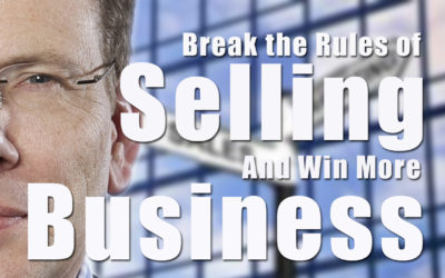 How to Break The Rules of Selling and Win More Business BCL50