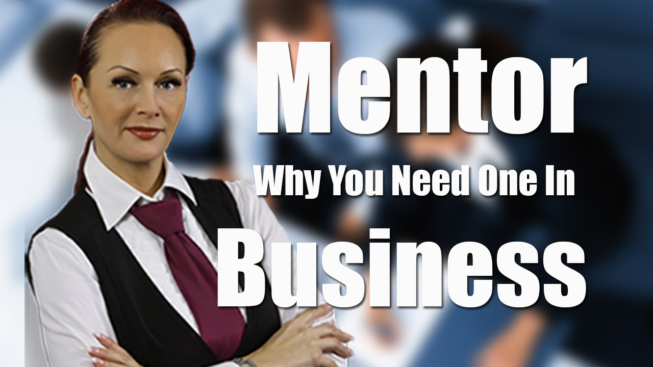 Why your business needs a Mentor