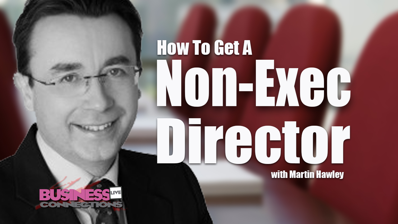 how-do-you-get-a-non-executive-director-bcl92-business-connections-live