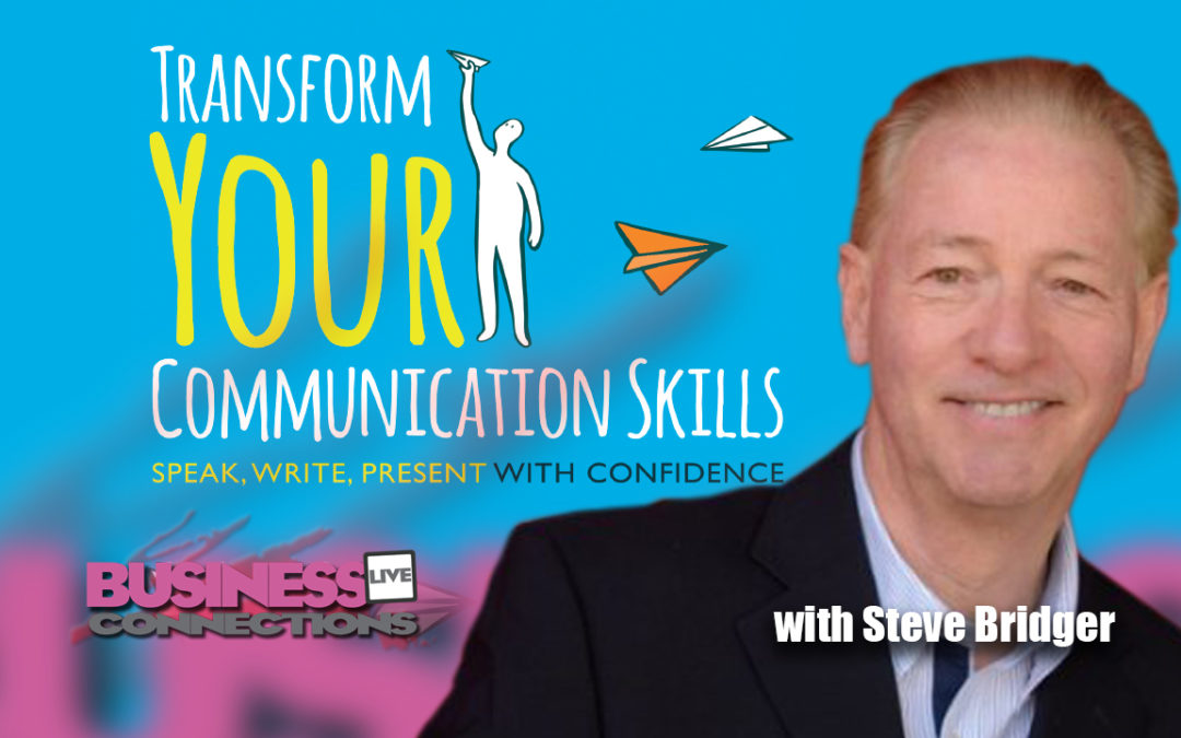 Transform your communication skills steve bridger