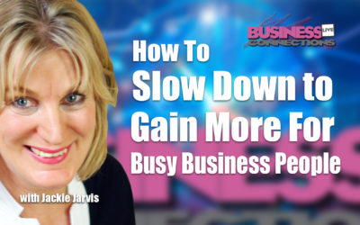 Slow Down To Gain More In Business BCL193