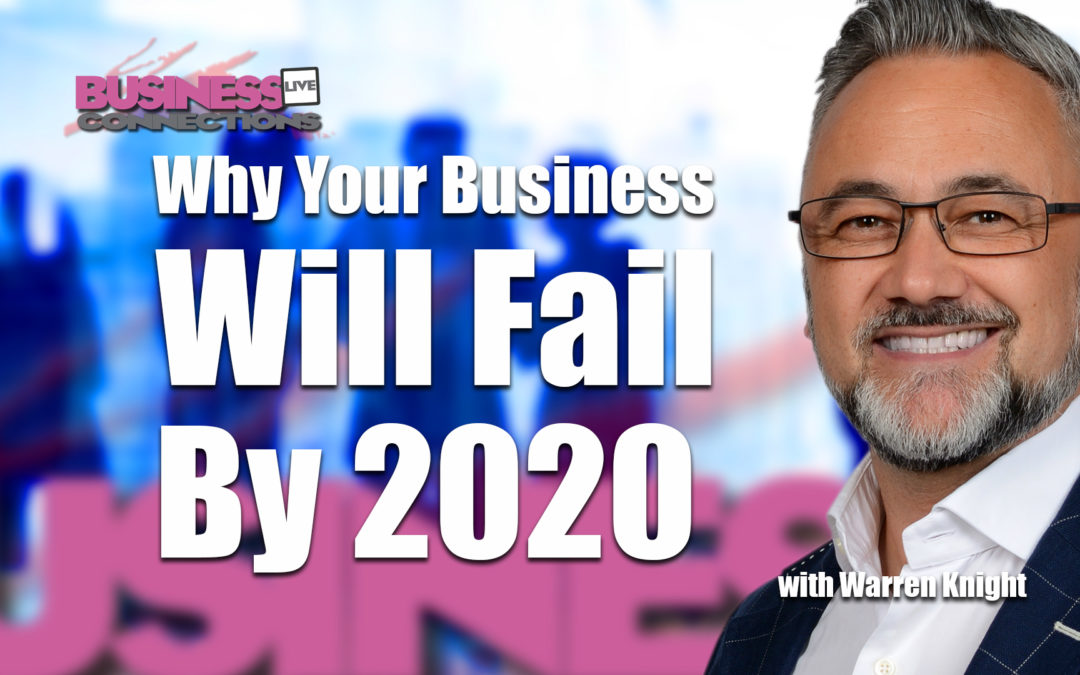 Why Your Business Will Fail By 2020