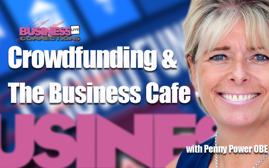 Crowdfunding and The Business Cafe