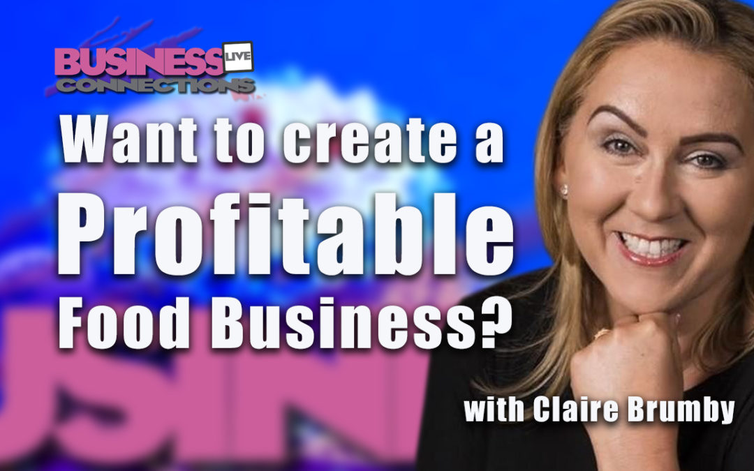 Want to create a profitable food business Claire Brumby