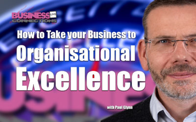 How to Take your Business to Organisational Excellence BCL241