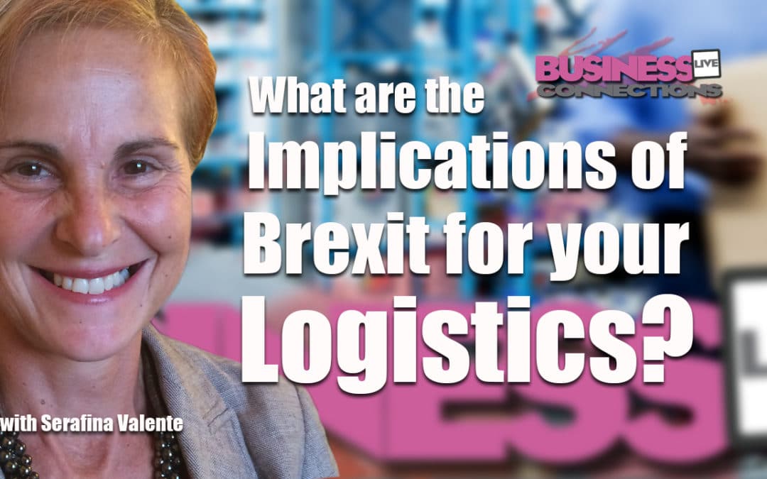 Serafina Valente What are the implications of Brexit for your logistics