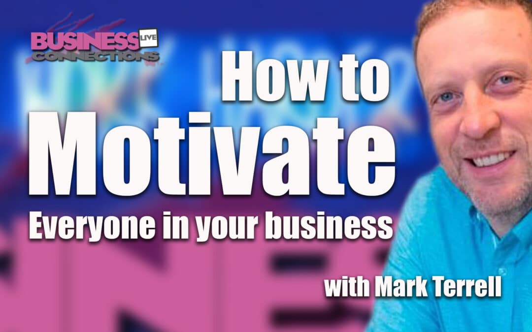 How to Motivate everyone in your business