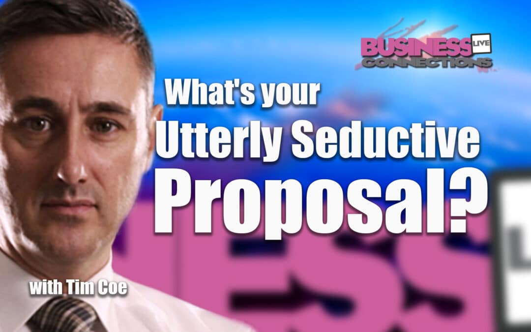 What's your Utterly Seductive Proposal?